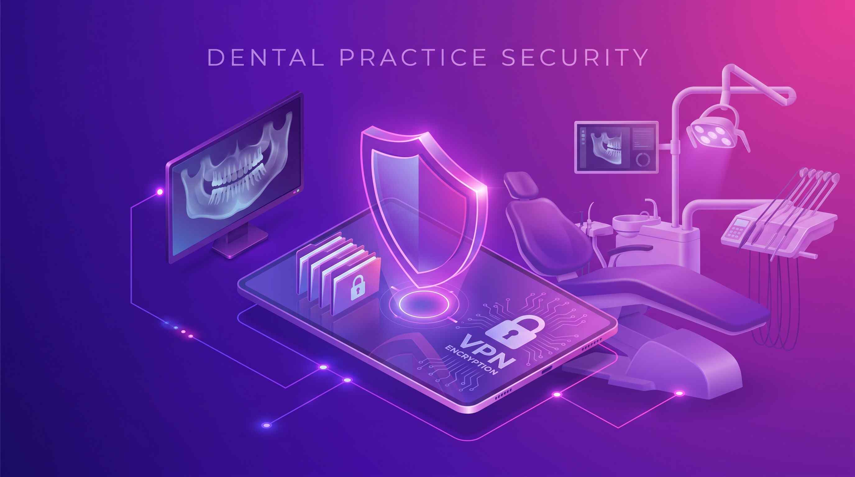 Dental practice security with VPN protection for patient records and X-rays