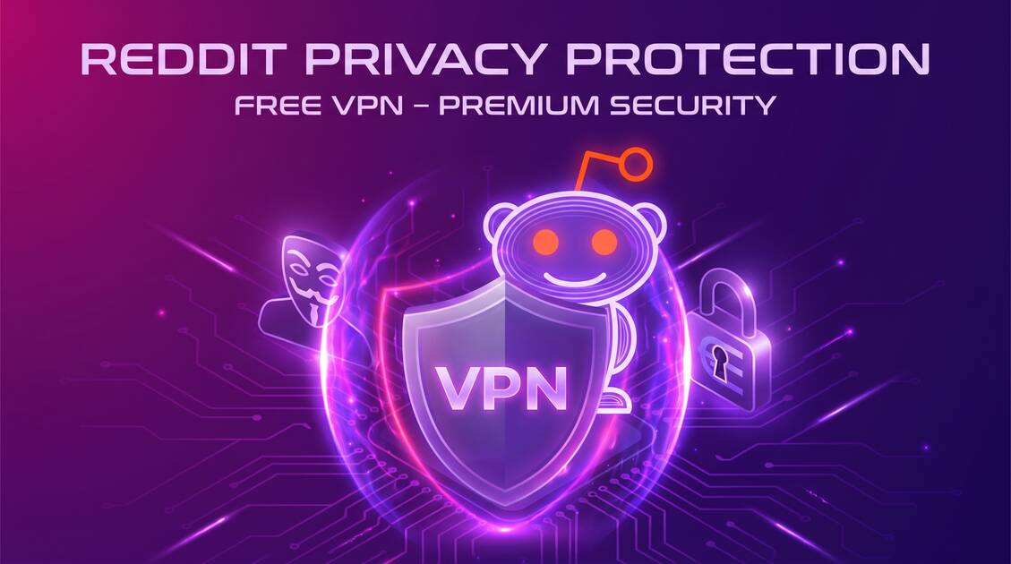 Reddit privacy protection with VPN shield and anonymous account security